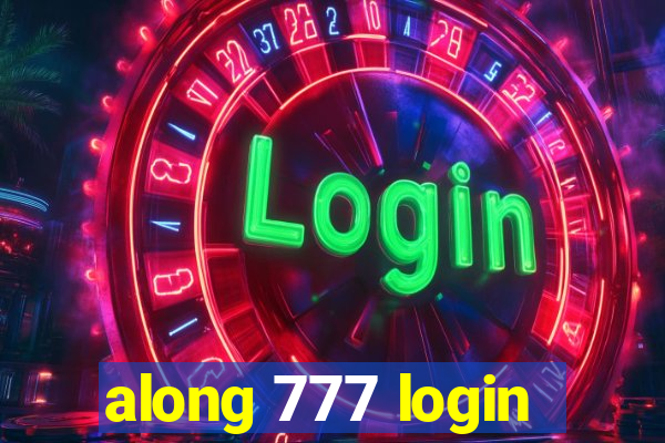 along 777 login